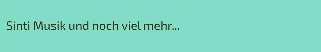 Sinti Musik und noch viel mehr...